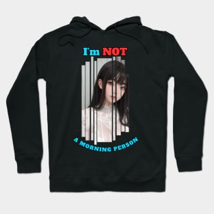 I'm Not A Morning Person Anime Girl Hoodie